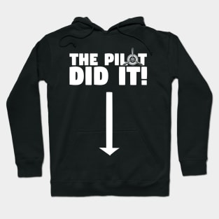 The Pilot Did It! Hoodie